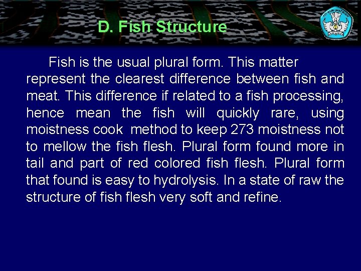 D. Fish Structure Fish is the usual plural form. This matter represent the clearest