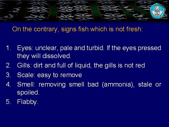 On the contrary, signs fish which is not fresh: 1. Eyes: unclear, pale and
