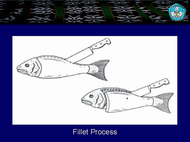 Fillet Process 