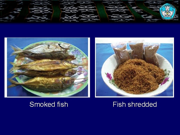 Smoked fish Fish shredded 