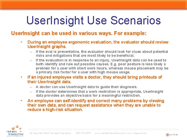 User. Insight Use Scenarios User. Insight can be used in various ways. For example: