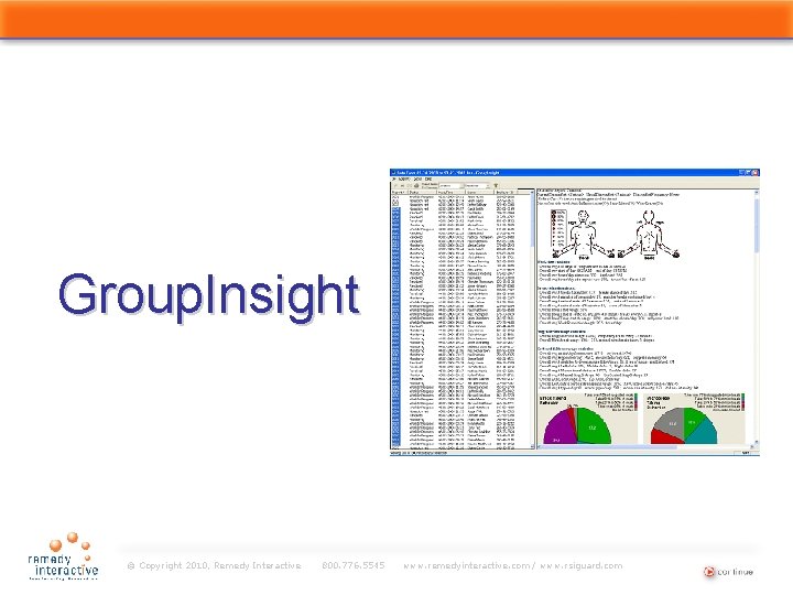 Group. Insight © Copyright 2010, Remedy Interactive 800. 776. 5545 www. remedyinteractive. com /