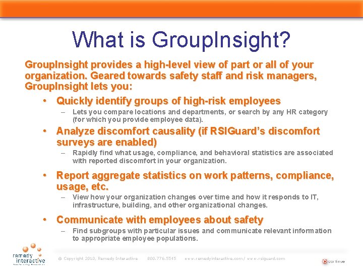 What is Group. Insight? Group. Insight provides a high-level view of part or all