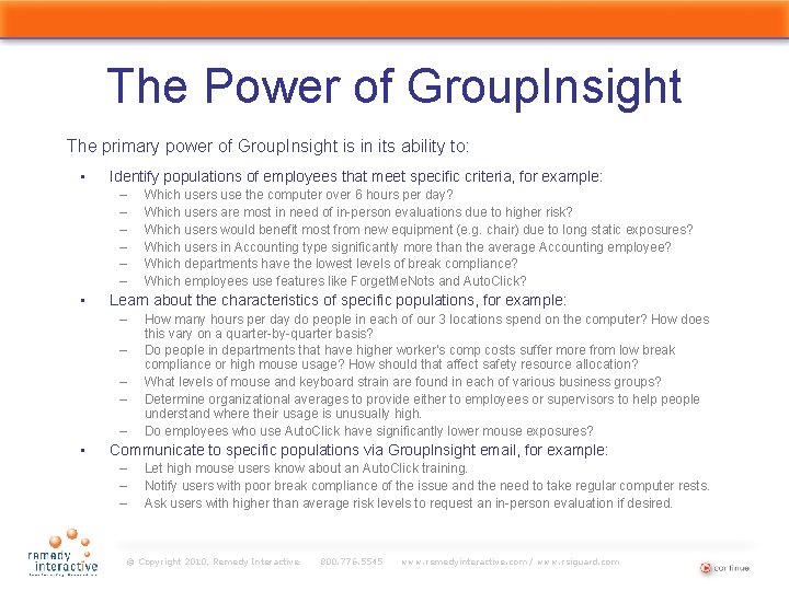 The Power of Group. Insight The primary power of Group. Insight is in its