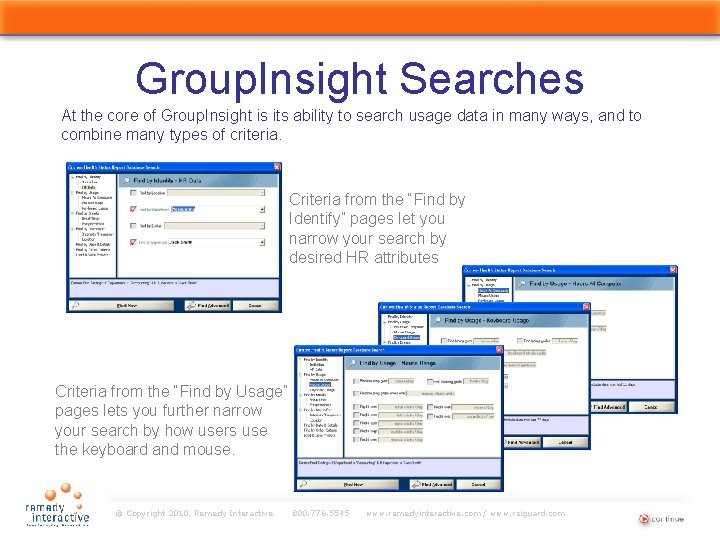Group. Insight Searches At the core of Group. Insight is its ability to search