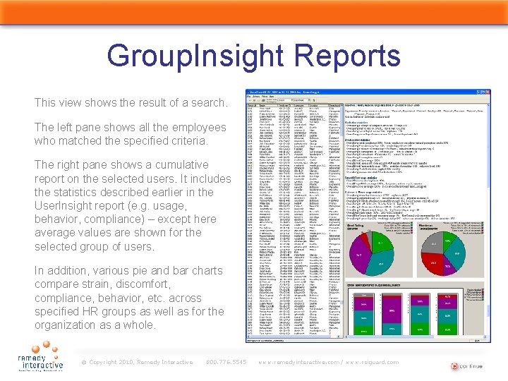 Group. Insight Reports This view shows the result of a search. The left pane