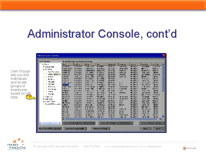Administrator Console, cont’d User Groups lets you find individuals and locate groups of employees