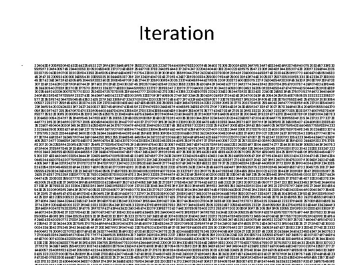 Iteration • 1240638920895809486328662256511227299639036456957935881716131522267754640094758810079653460178305280019615524979534976881448699187459400752031657339831 5595973249430576523440185831051065840823717168658925667708378826419564483726742473220414046038821402216195753547233092484893443151076282089732669442115 8818715063819070831102898433582849805639496684098791754228002139303960135599044275926326063378080921941923600014665897682118662509917716606670650504581 6529673823055163030836855430338558153036648518725921932619604718682719842687289150188425508079846925001319639746830251872587185101985331386233427388001 4538762368347196161056952044591881602820084549709265274437315903098420352337460459944617980511092018716003880752279261048549181096536319290387992896718 3073169114629022979096074429397601370296821403026745298157064161549232613558232553561069429340486277172491774244639412880784295679107574269074816398445 3536630540278893817038377570289911336317768880364459985132278728955147231979277064001224793024411605803902451362050918948584676747994615044402519086889 3023566916333430078757703111251488471578780052896644177721015061278335143355222068507852326233681351447891838116182260382655839652750705179647134406409 1409651898487978559923327638346349764806223276880019953288709397605505274936732642538061902698937146168291470026396520542425915608705058533323222205817 5772835895741344785045656351161521793613305967326370101942110325797165667729763296614185908773387578595873951014399056823838750755886482567551920303054 0058722817172559656151281874115329237814808060864166768565085208250855368934547898514328122359209831377820117849082556406124947779089594052371038540491 2393495542032624181397262726108173887456909476384559223794798802648457940455953685867078270973398468192438655914738967302735783669402562069890555066370