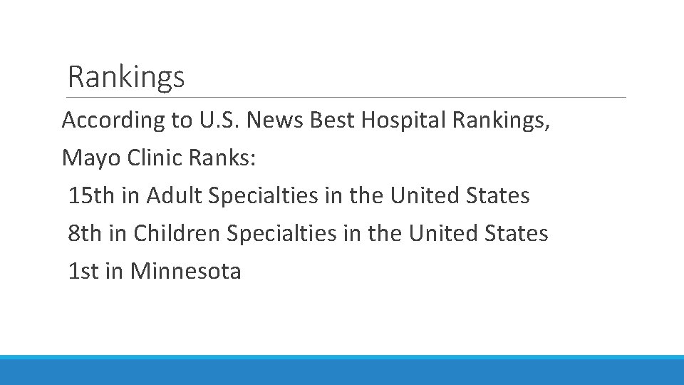 Rankings According to U. S. News Best Hospital Rankings, Mayo Clinic Ranks: 15 th