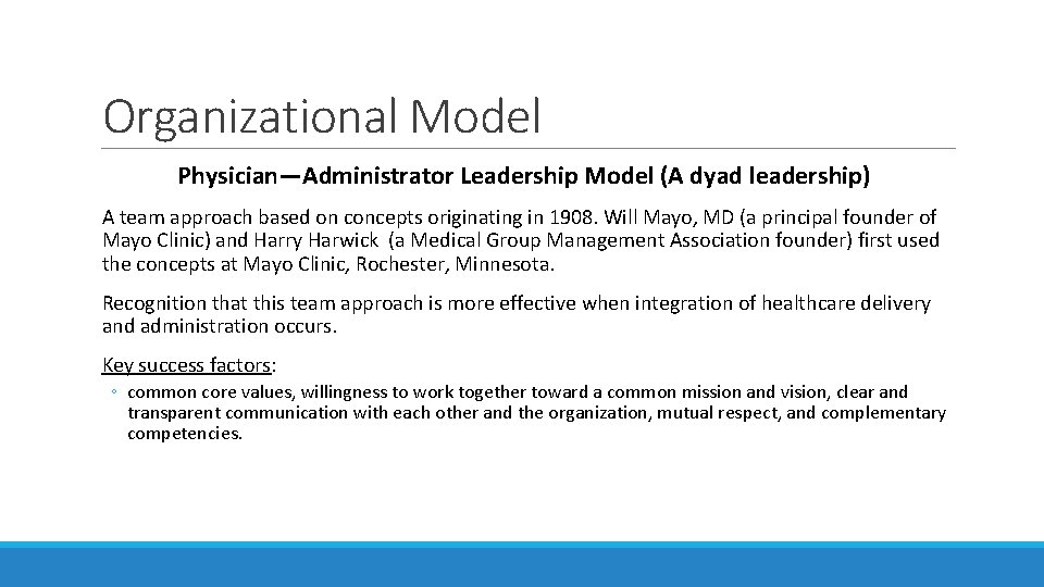 Organizational Model Physician—Administrator Leadership Model (A dyad leadership) A team approach based on concepts