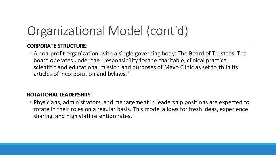 Organizational Model (cont'd) CORPORATE STRUCTURE: ◦ A non-profit organization, with a single governing body:
