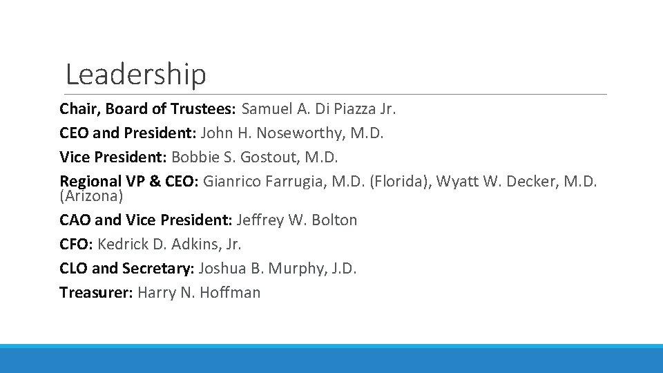 Leadership Chair, Board of Trustees: Samuel A. Di Piazza Jr. CEO and President: John