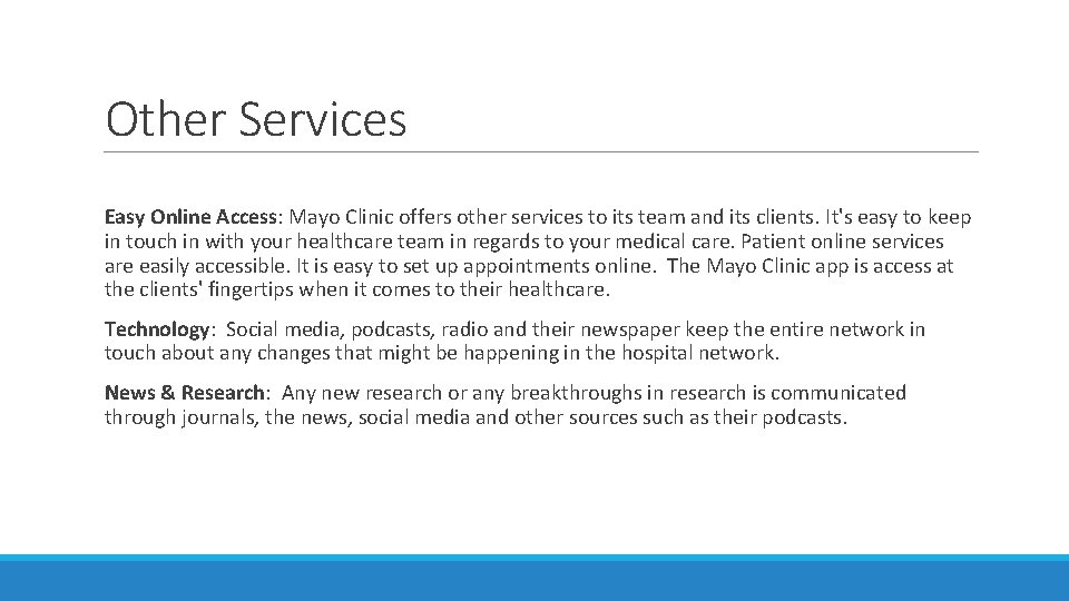 Other Services Easy Online Access: Mayo Clinic offers other services to its team and