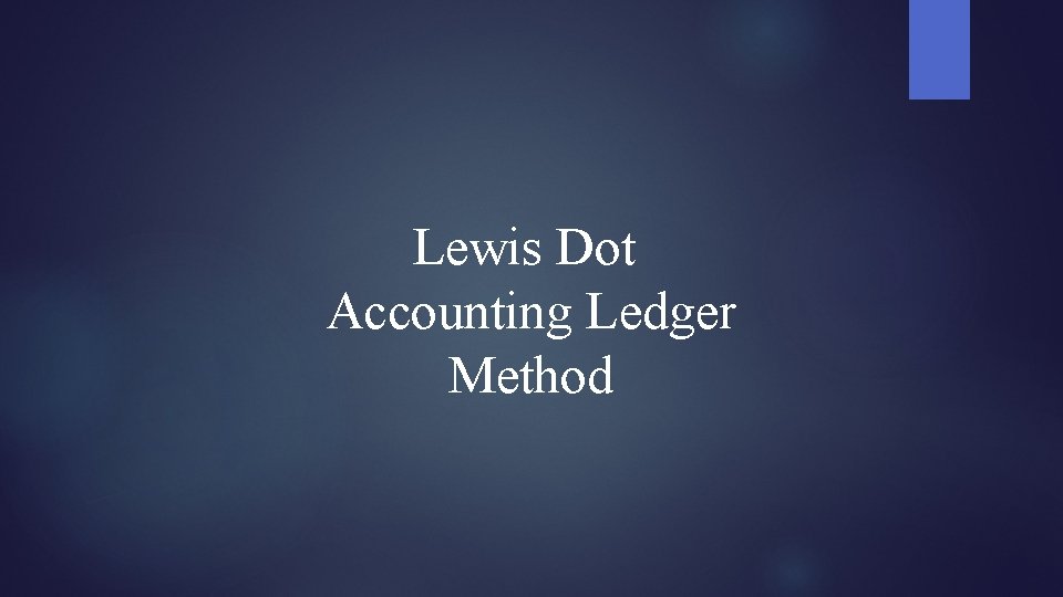 Lewis Dot Accounting Ledger Method 