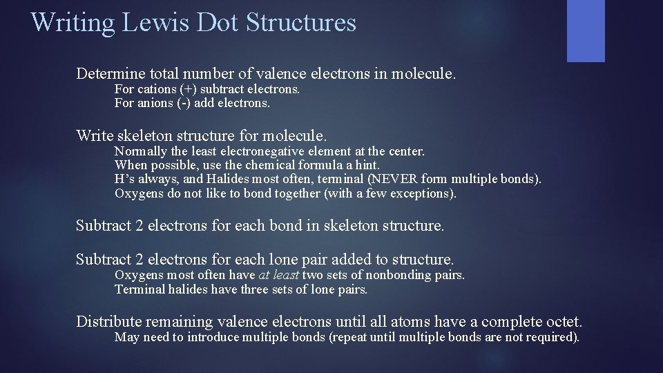 Writing Lewis Dot Structures Determine total number of valence electrons in molecule. For cations