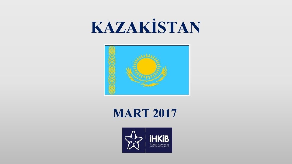 KAZAKİSTAN MART 2017 