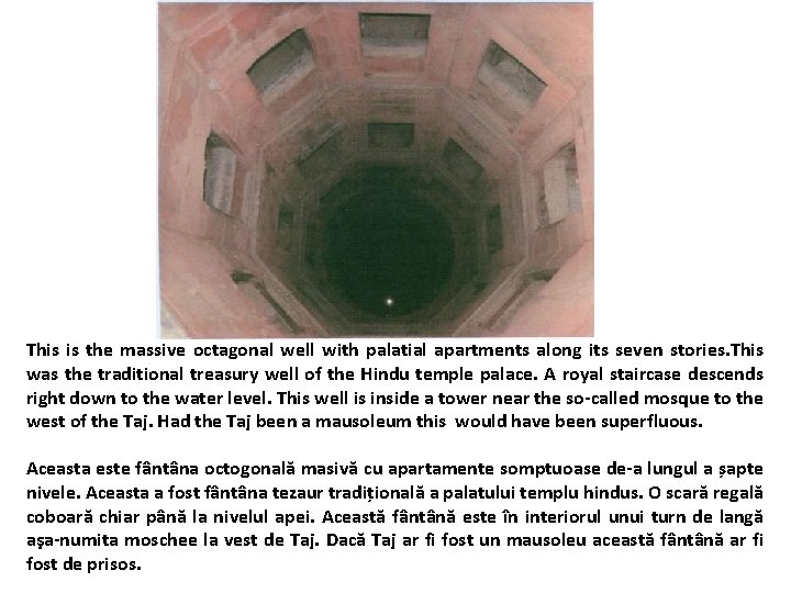 This is the massive octagonal well with palatial apartments along its seven stories. This