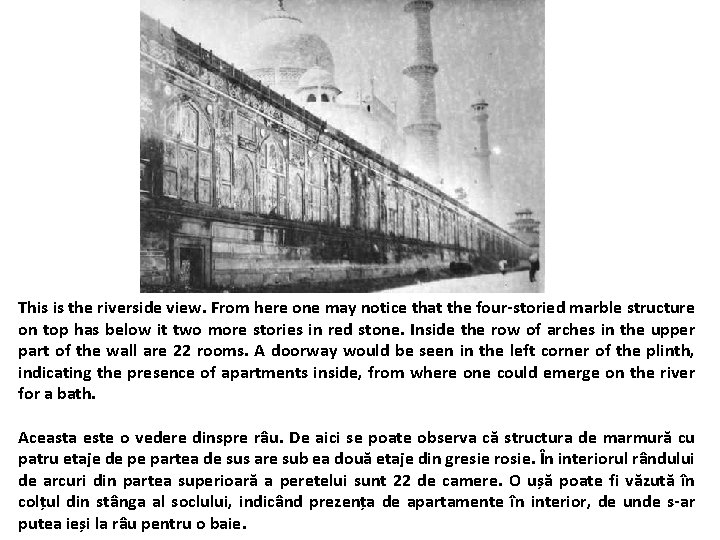 This is the riverside view. From here one may notice that the four-storied marble