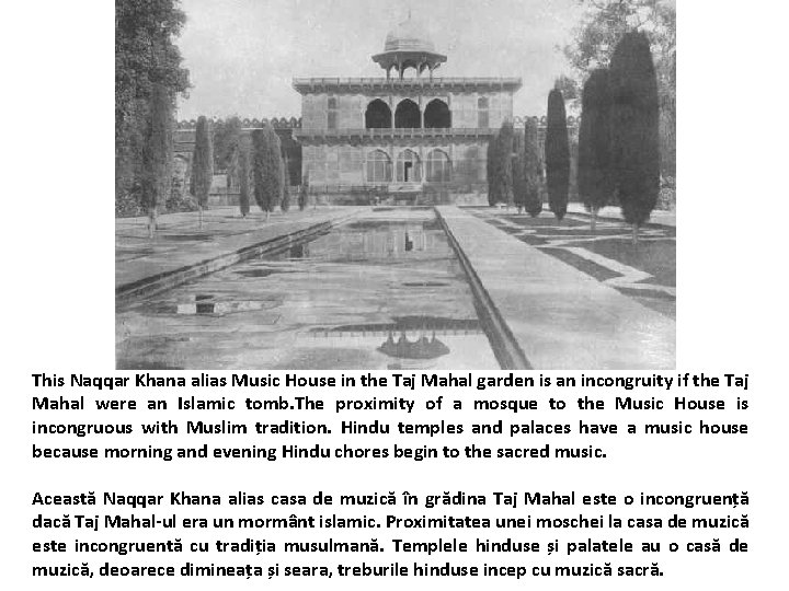 This Naqqar Khana alias Music House in the Taj Mahal garden is an incongruity