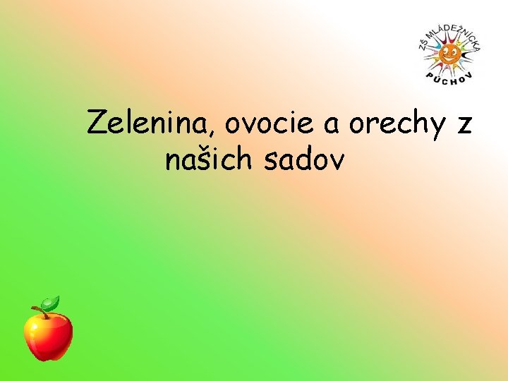 Zelenina, ovocie a orechy z našich sadov 