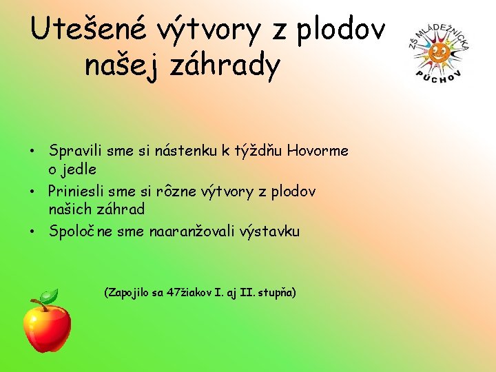 Utešené výtvory z plodov našej záhrady • Spravili sme si nástenku k týždňu Hovorme