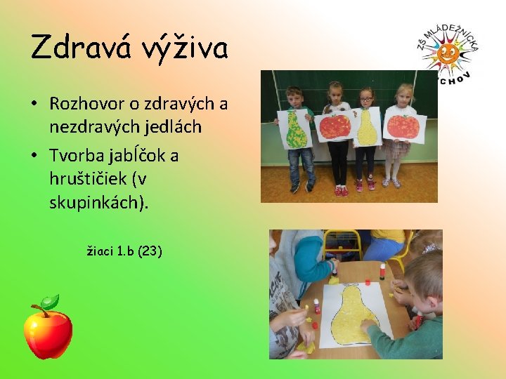 Zdravá výživa • Rozhovor o zdravých a nezdravých jedlách • Tvorba jabĺčok a hruštičiek