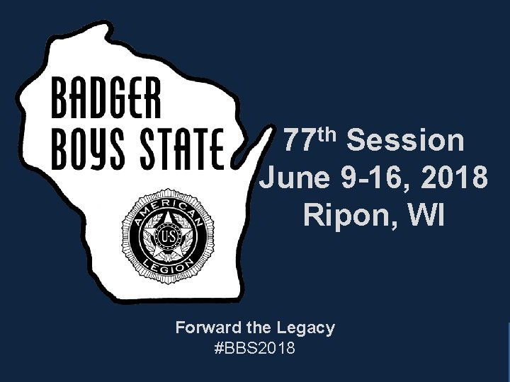 th 77 Session June 9 -16, 2018 Ripon, WI Forward the Legacy #BBS 2018