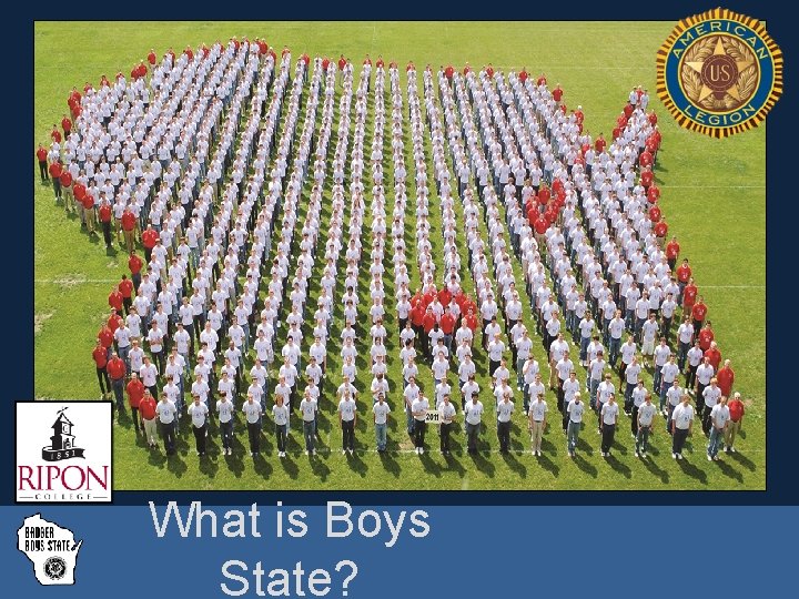 What is Boys State? Badger Boys State, Inc. badgerboysstate. com © Updated 2/2015 