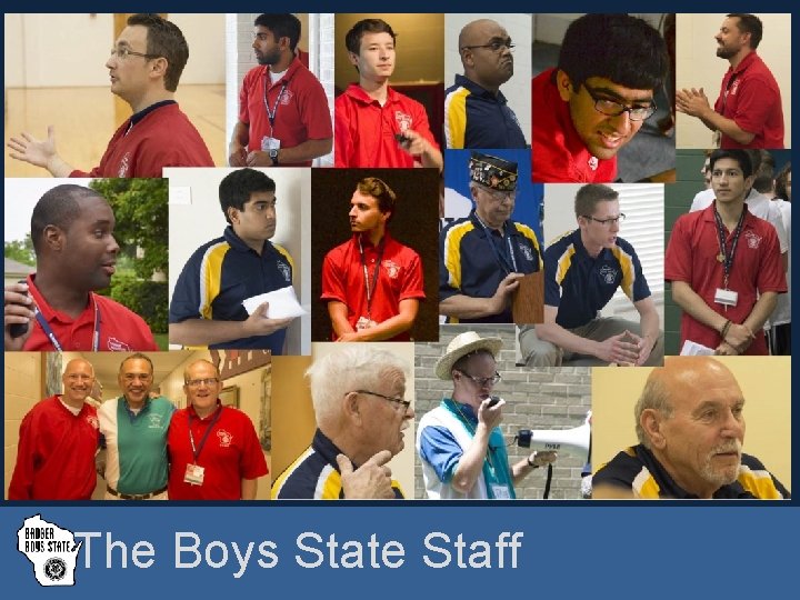 The Boys State Staff Badger Boys State, Inc. badgerboysstate. com © Updated 2/2015 