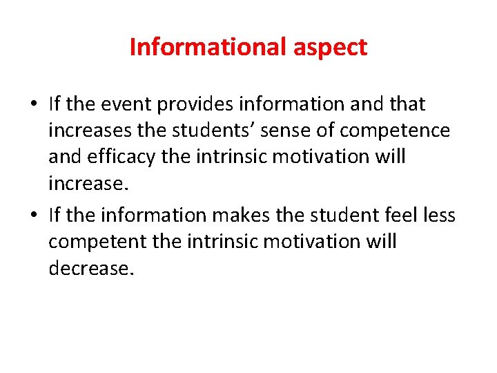 Informational aspect • If the event provides information and that increases the students’ sense