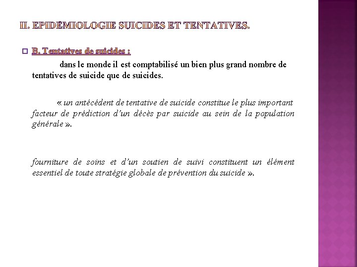 � B. Tentatives de suicides : dans le monde il est comptabilisé un bien