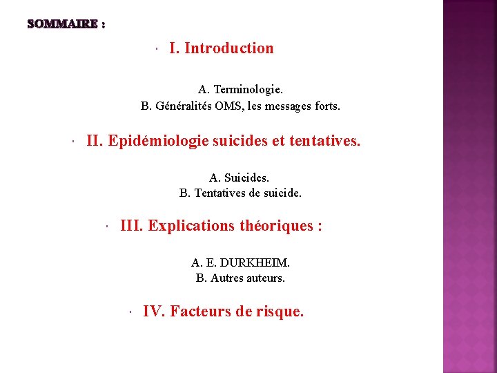 SOMMAIRE : I. Introduction A. Terminologie. B. Généralités OMS, les messages forts. II. Epidémiologie