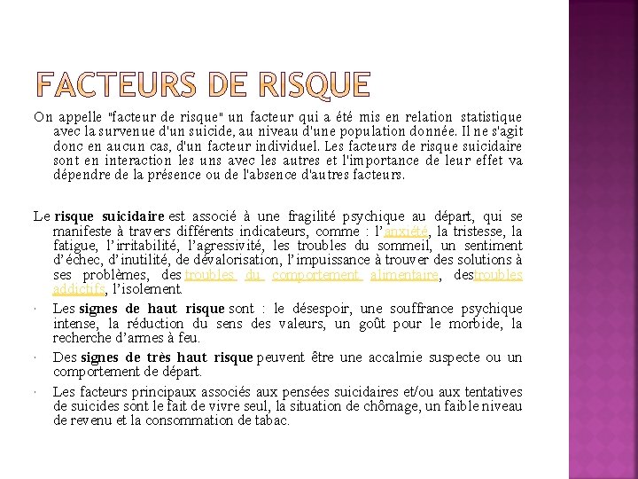 On appelle "facteur de risque" un facteur qui a été mis en relation statistique