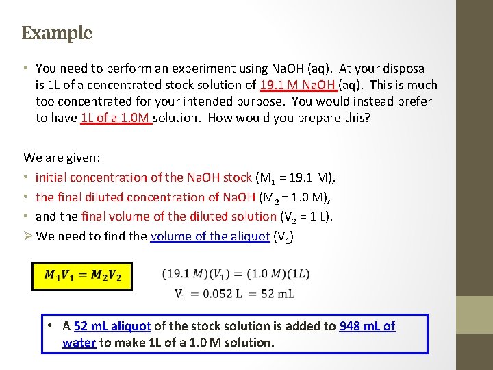 Example • You need to perform an experiment using Na. OH (aq). At your