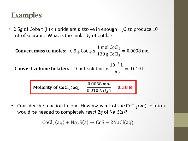 Examples • 0. 5 g of Cobalt (II) chloride are dissolve in enough H