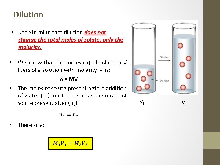 Dilution • Keep in mind that dilution does not change the total moles of