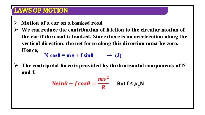 LAWS OF MOTION Ø Motion of a car on a banked road Ø We