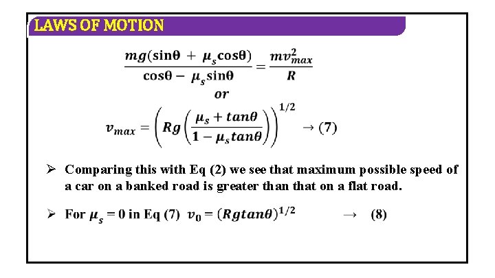 LAWS OF MOTION Ø Comparing this with Eq (2) we see that maximum possible