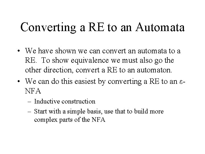 Converting a RE to an Automata • We have shown we can convert an