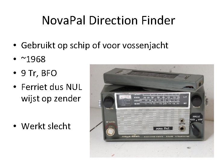 Nova. Pal Direction Finder • • Gebruikt op schip of voor vossenjacht ~1968 9