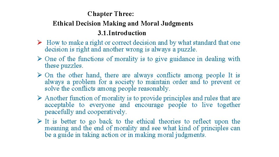 Ø Ø Ø Chapter Three: Ethical Decision Making and Moral Judgments 3. 1. Introduction