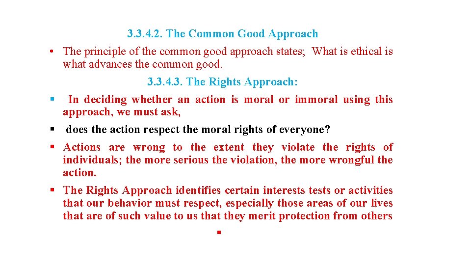  • § § 3. 3. 4. 2. The Common Good Approach The principle
