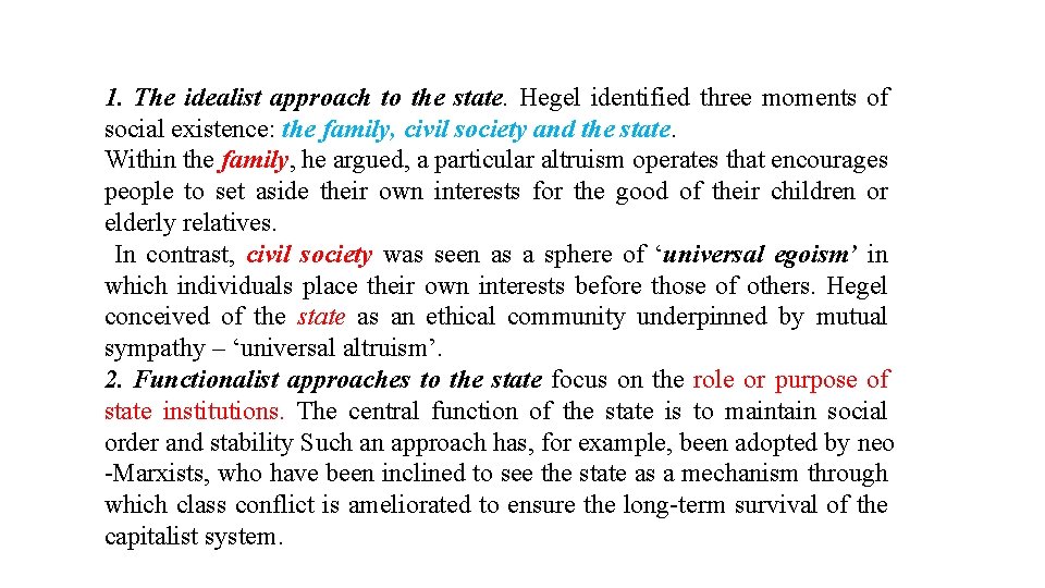 1. The idealist approach to the state. Hegel identified three moments of social existence: