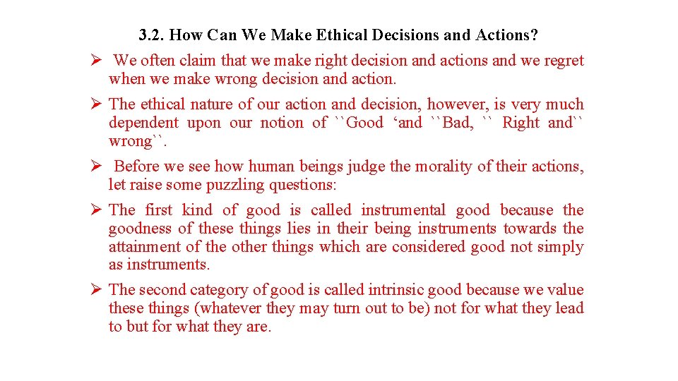 Ø Ø Ø 3. 2. How Can We Make Ethical Decisions and Actions? We