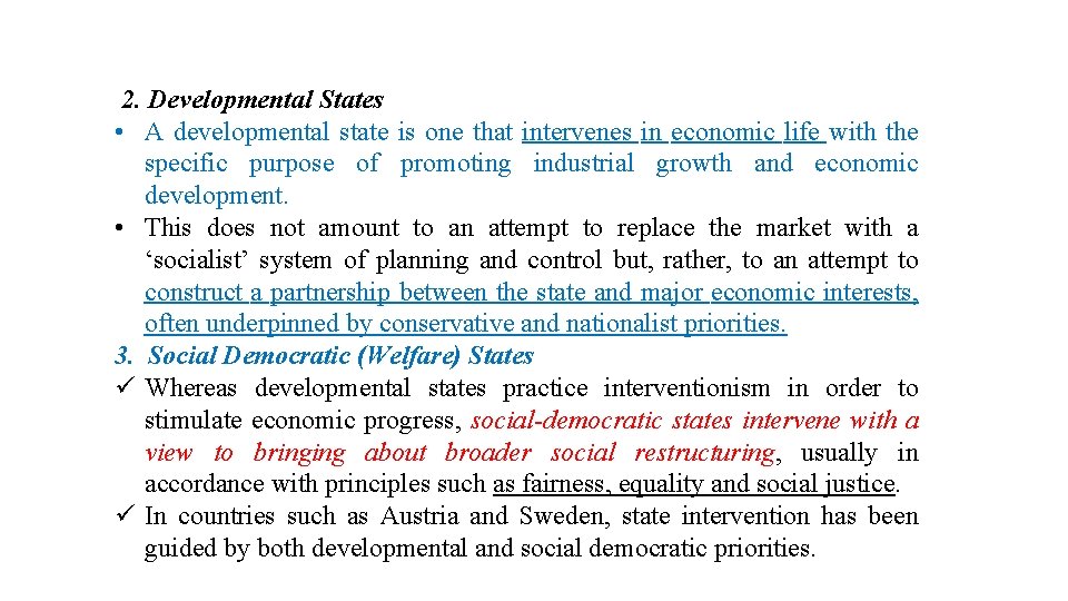 2. Developmental States • A developmental state is one that intervenes in economic life