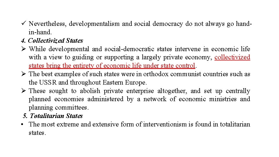 ü Nevertheless, developmentalism and social democracy do not always go handin-hand. 4. Collectivized States