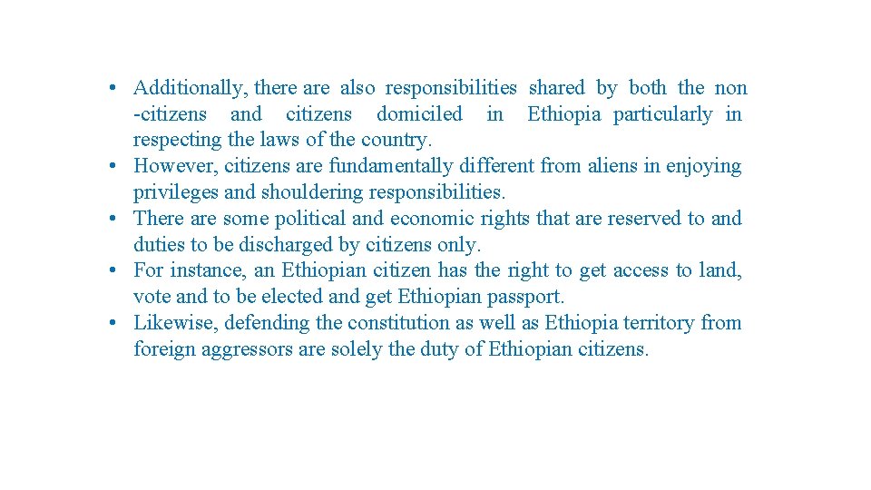  • Additionally, there also responsibilities shared by both the non -citizens and citizens