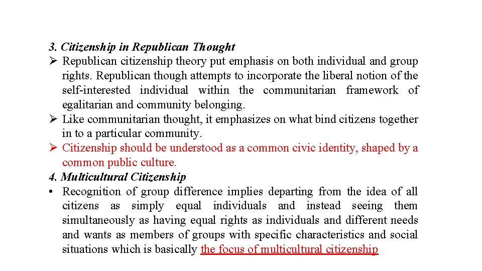 3. Citizenship in Republican Thought Ø Republican citizenship theory put emphasis on both individual