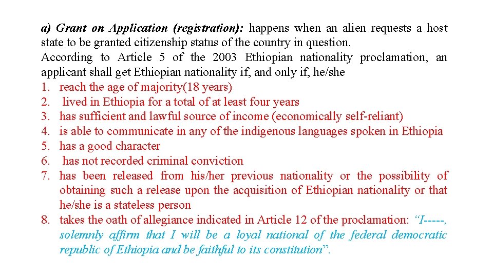 a) Grant on Application (registration): happens when an alien requests a host state to