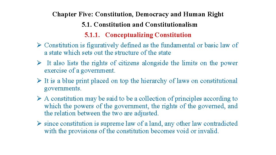 Ø Ø Ø Chapter Five: Constitution, Democracy and Human Right 5. 1. Constitution and